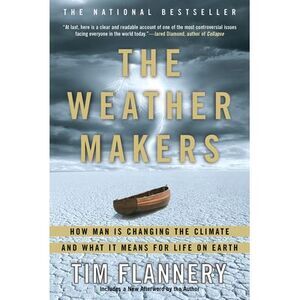 The Weather Makers: How Man Is Changing the Climate and What It Means for Life o